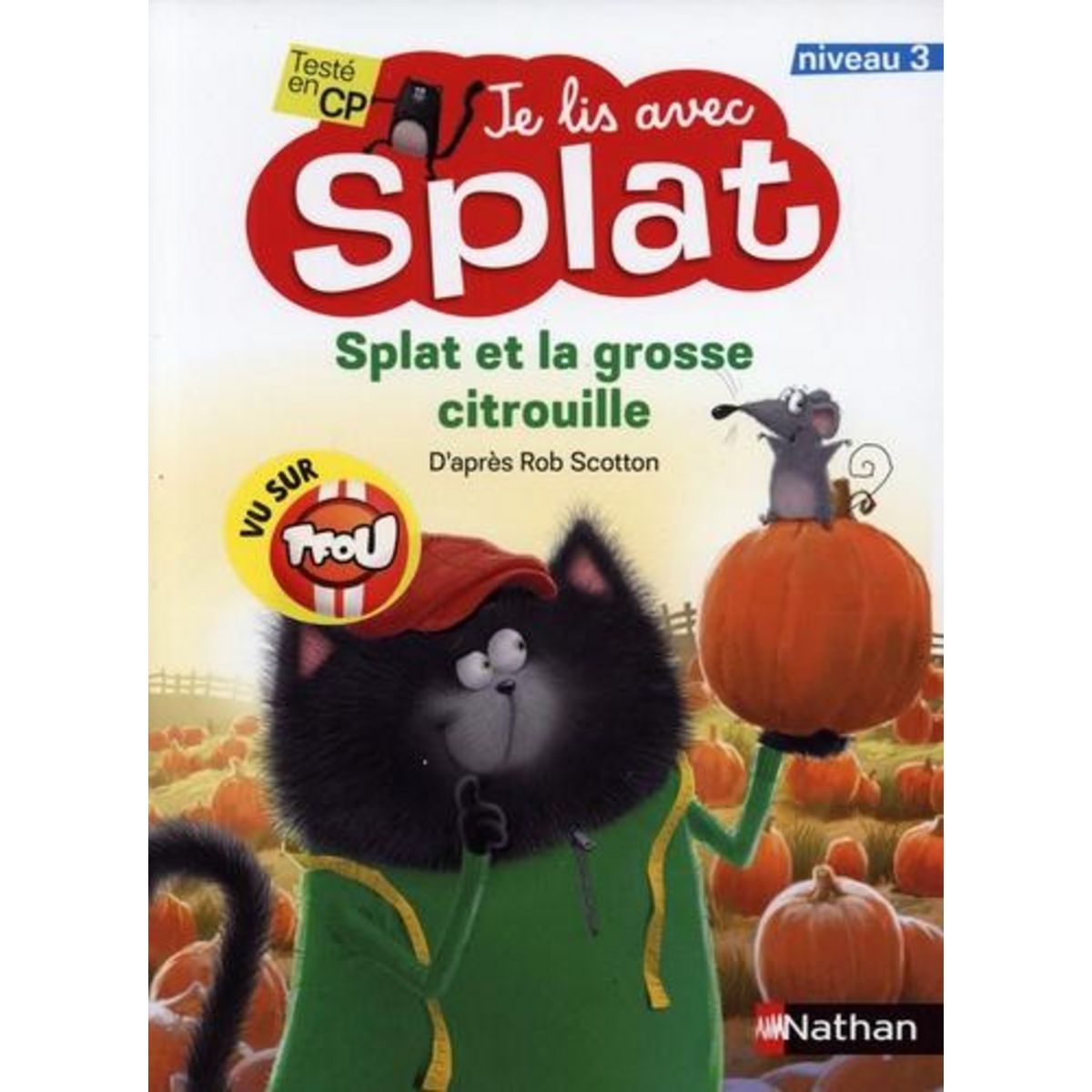 SPLAT ET LA GROSSE CITROUILLE. NIVEAU 3, Scotton Rob