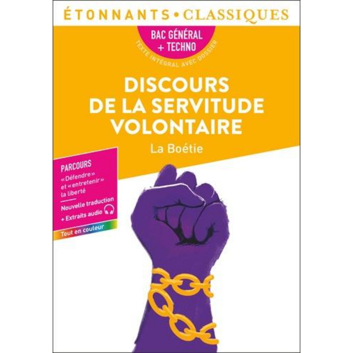 DISCOURS DE LA SERVITUDE VOLONTAIRE BAC GENERAL + TECHNO. EDITION 2026, La Boétie Etienne de
