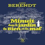 MINUIT DANS LE JARDIN DU BIEN ET DU MAL. SAVANNAH, GEORGIE, CHRONIQUE D'UNE VILLE, Berendt John