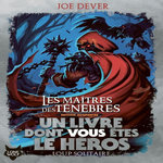 LOUP SOLITAIRE TOME 1 : LES MAITRES DES TENEBRES. EDITION REVUE ET AUGMENTEE, Dever Joe