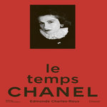 LE TEMPS CHANEL. EDITION REVUE ET AUGMENTEE, Charles-Roux Edmonde