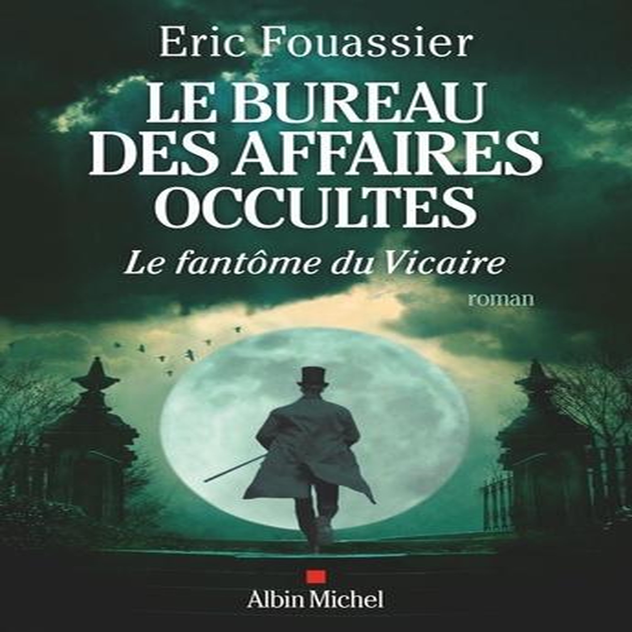 LE BUREAU DES AFFAIRES OCCULTES TOME 2 : LE FANTOME DU VICAIRE, Fouassier Eric