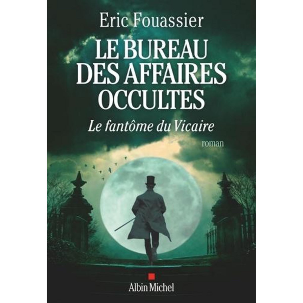 LE BUREAU DES AFFAIRES OCCULTES TOME 2 : LE FANTOME DU VICAIRE, Fouassier Eric