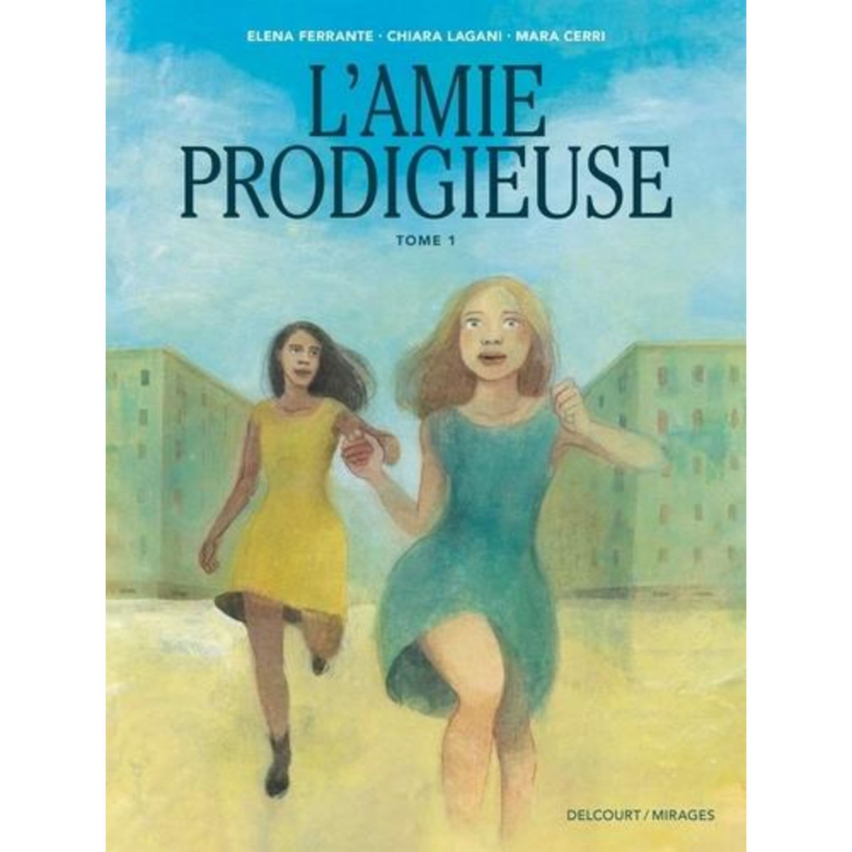 L'AMIE PRODIGIEUSE TOME 1 , Ferrante Elena