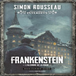 FRANKENSTEIN. L'ALCHIMIE DE LA CHAIR, Rousseau Simon