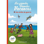 LES GRANDES GRANDES VACANCES TOME 1 : UNE DROLE DE GUERRE, Leydier Michel