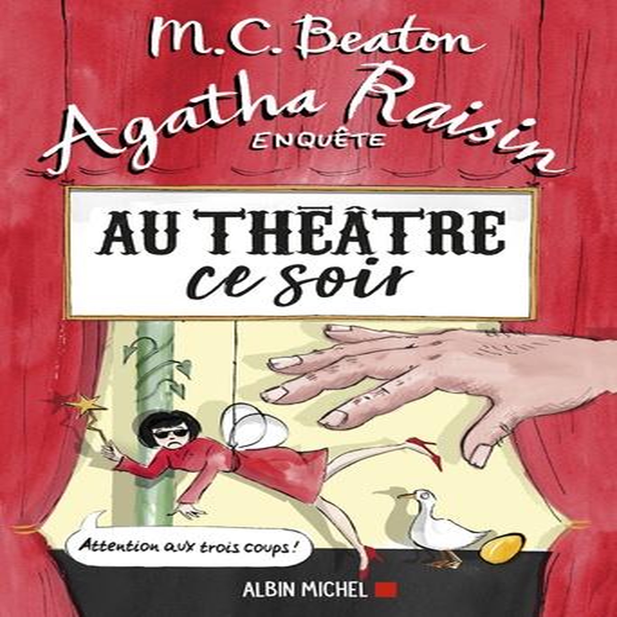 AGATHA RAISIN ENQUETE TOME 25 : AU THEATRE CE SOIR, Beaton M-C
