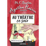AGATHA RAISIN ENQUETE TOME 25 : AU THEATRE CE SOIR, Beaton M-C