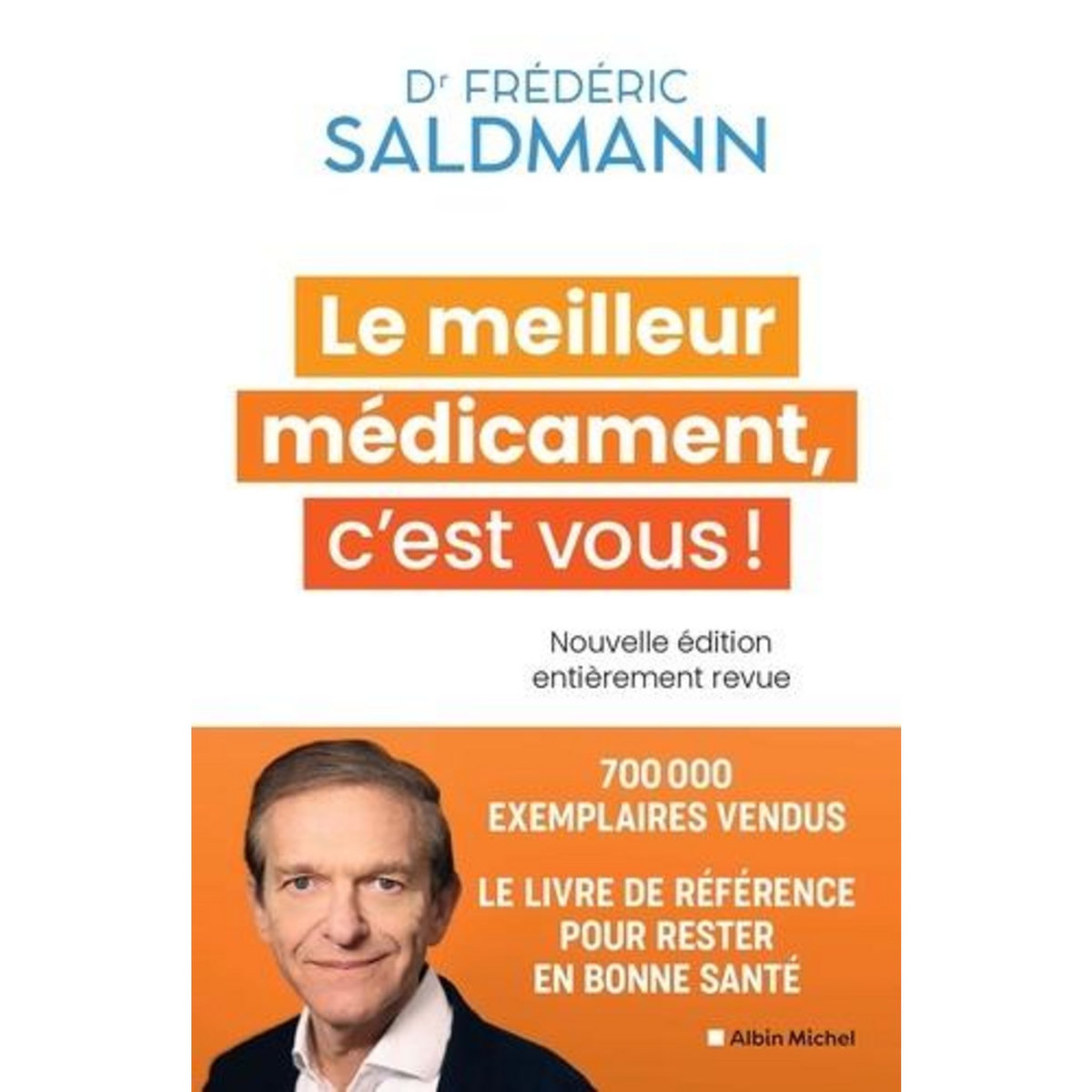 LE MEILLEUR MEDICAMENT, C'EST VOUS ! EDITION ACTUALISEE, Saldmann Frédéric