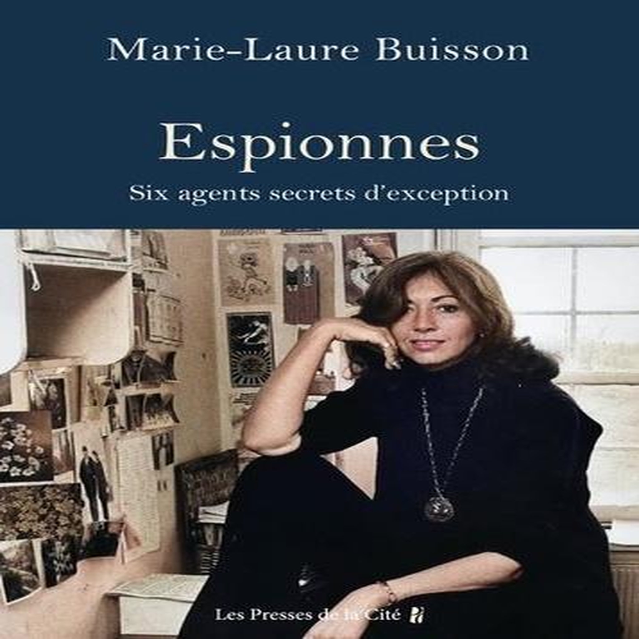 ESPIONNES. SIX AGENTS SECRETS D'EXCEPTION, Buisson Marie-Laure