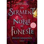 UN SORT SI NOIR ET ETERNEL TOME 3 : UN SERMENT SI NOBLE ET FUNESTE, Kemmerer Brigid