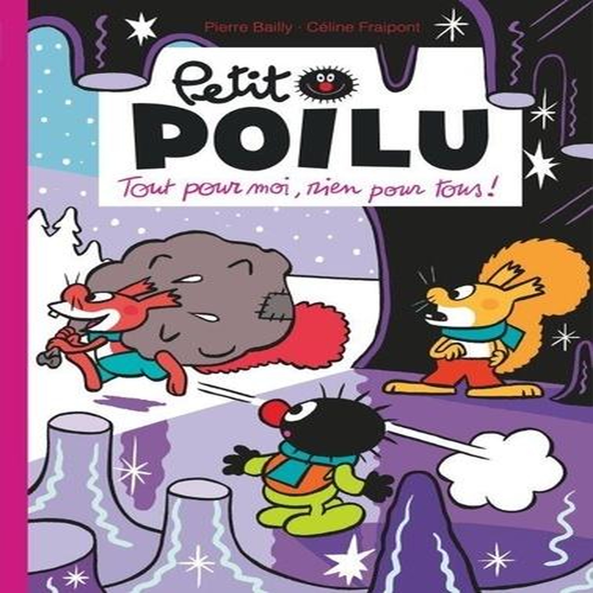 PETIT POILU TOME 27 : TOUT POUR MOI, RIEN POUR TOUS !, Bailly Pierre