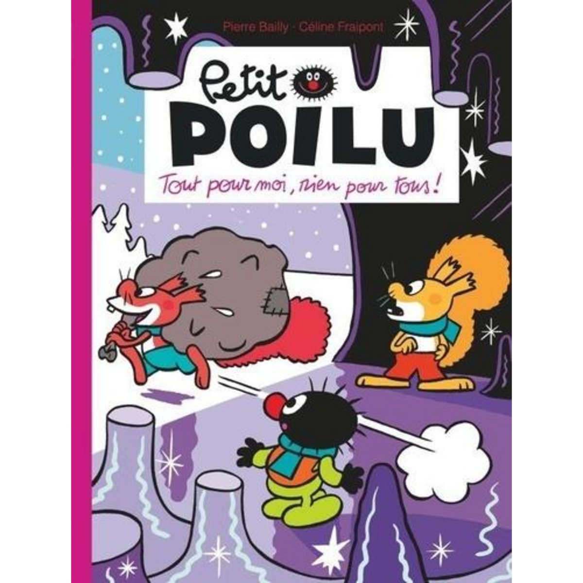 PETIT POILU TOME 27 : TOUT POUR MOI, RIEN POUR TOUS !, Bailly Pierre
