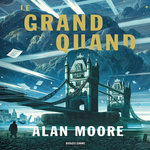 LE GRAND QUAND TOME 1 : LONG LONDON, Moore Alan