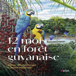 12 MOIS EN FORET GUYANAISE, Forget Pierre-Michel