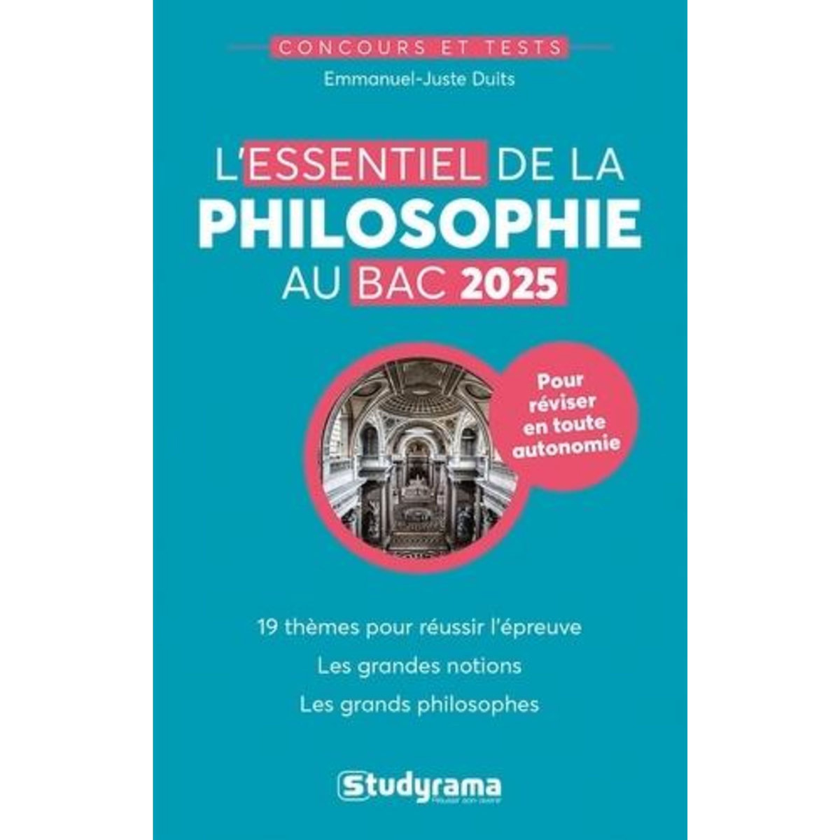 L'ESSENTIEL DE LA PHILOSOPHIE POUR LE BAC. EDITION 2025, Duits Emmanuel-Juste