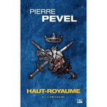 HAUT-ROYAUME TOME 5 : L'EMISSAIRE, Pevel Pierre
