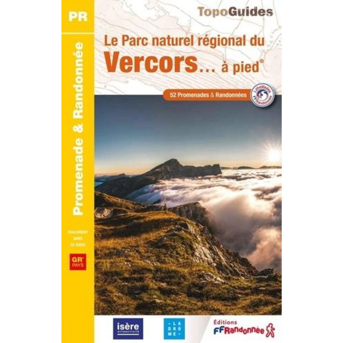 LE PARC NATUREL REGIONAL DU VERCORS A PIED. 52 PROMMENADES & RANDONNEES, FFRandonnée