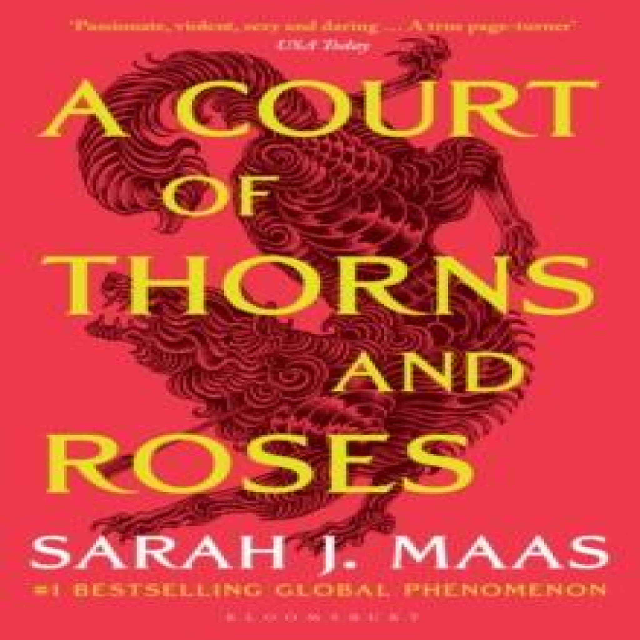 LIVRES A Court of Thorns and Roses : Enter the EPIC fantasy worlds of Sarah J. Maas with the breath-taking first book in the GLOBALLY BESTSELLING ACOTAR series