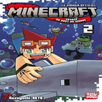 MINECRAFT - VOYAGE AU BOUT DU MONDE TOME 2 , Seto Kazuyoshi