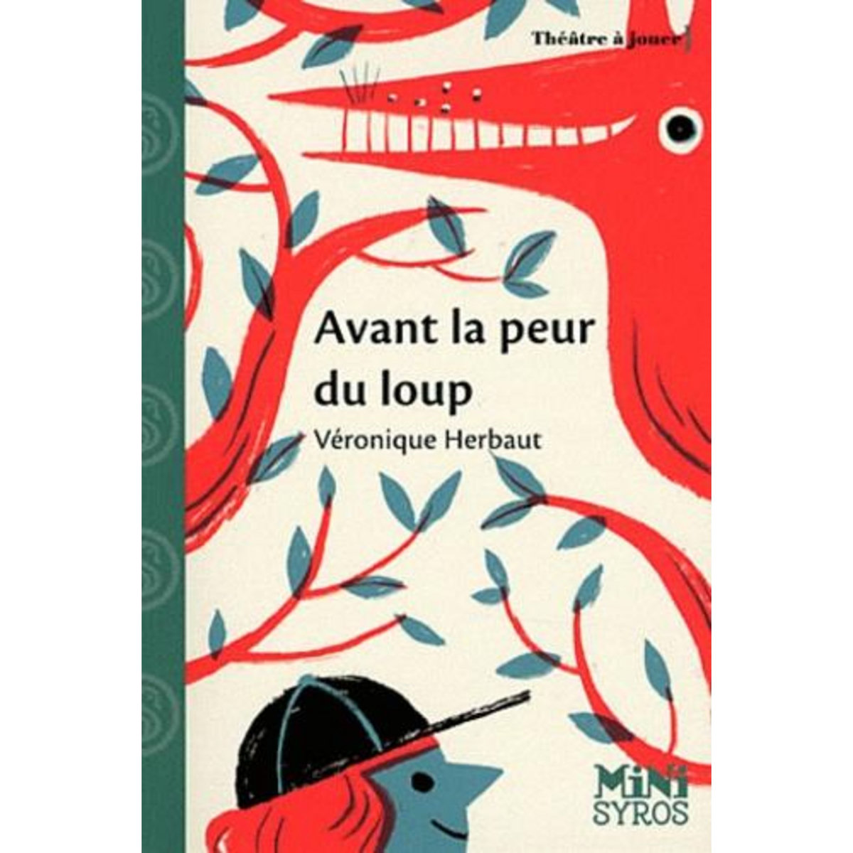 AVANT LA PEUR DU LOUP. PIECE EN UN ACTE, Herbaut Véronique