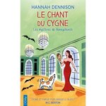LES MYSTERES DE HONEYCHURCH : LE CHANT DU CYGNE, Dennison Hannah