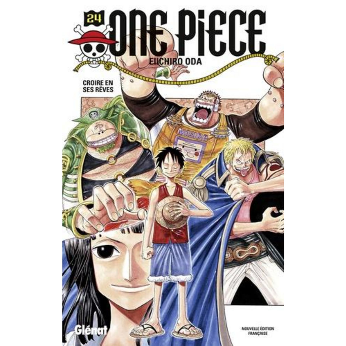 ONE PIECE TOME 24 : CROIRE EN SES REVES, Oda Eiichirô