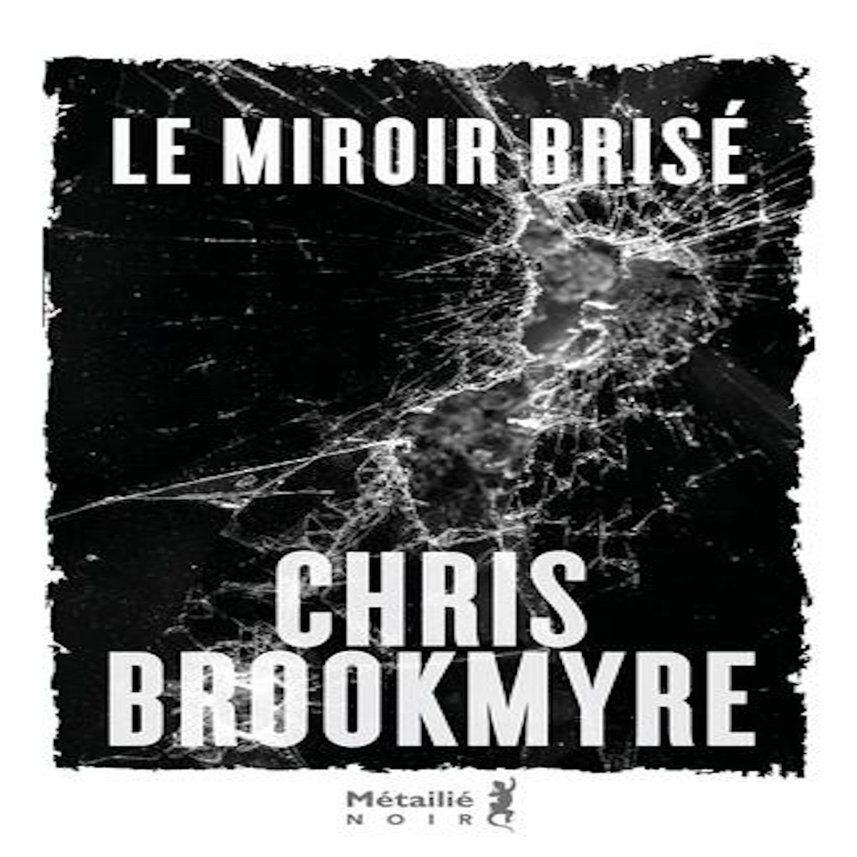 MIROIR BRISE, Brookmyre Chris