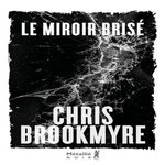 MIROIR BRISE, Brookmyre Chris