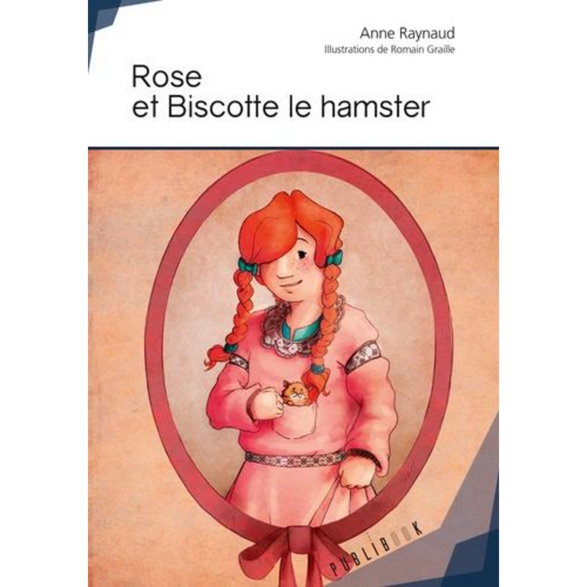 ROSE ET BISCOTTE LE HAMSTER, Raynaud Anne