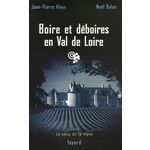 BOIRE ET DEBOIRES EN VAL DE LOIRE, Alaux Jean-Pierre