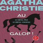 AU GALOP ! LE CHEVAL PALE ; LE CHEVAL A BASCULE, Christie Agatha