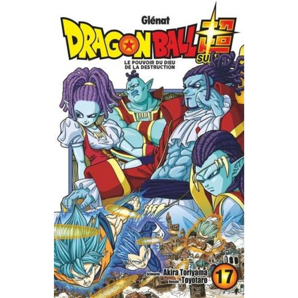 DRAGON BALL SUPER TOME 17 : LE POUVOIR DU DIEU DE LA DESTRUCTION, Toriyama Akira