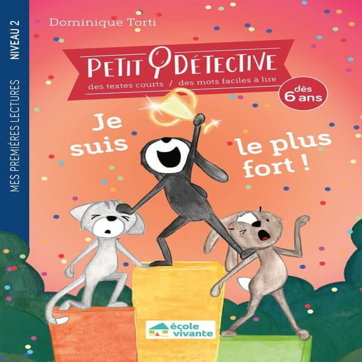 JE SUIS LE PLUS FORT ! NIVEAU 2, Torti Dominique