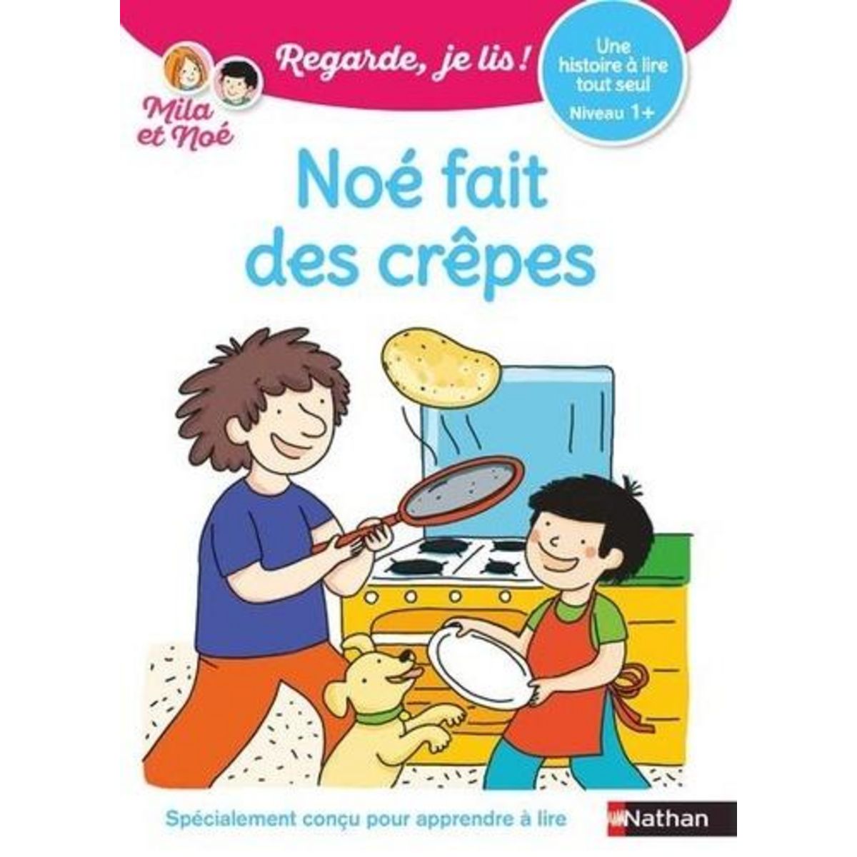 MILA ET NOE : NOE FAIT DES CREPES, Battut Eric