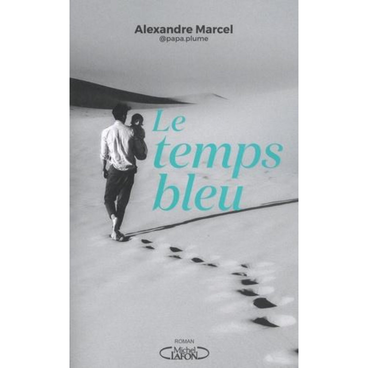 LE TEMPS BLEU, Marcel Alexandre
