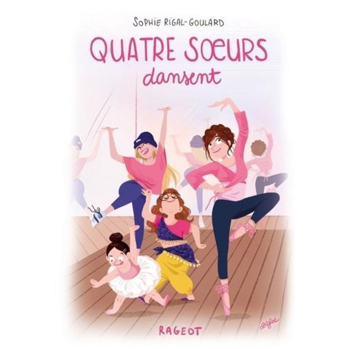 QUATRE SOEURS TOME 5 : QUATRE SOEURS DANSENT, Rigal-Goulard Sophie