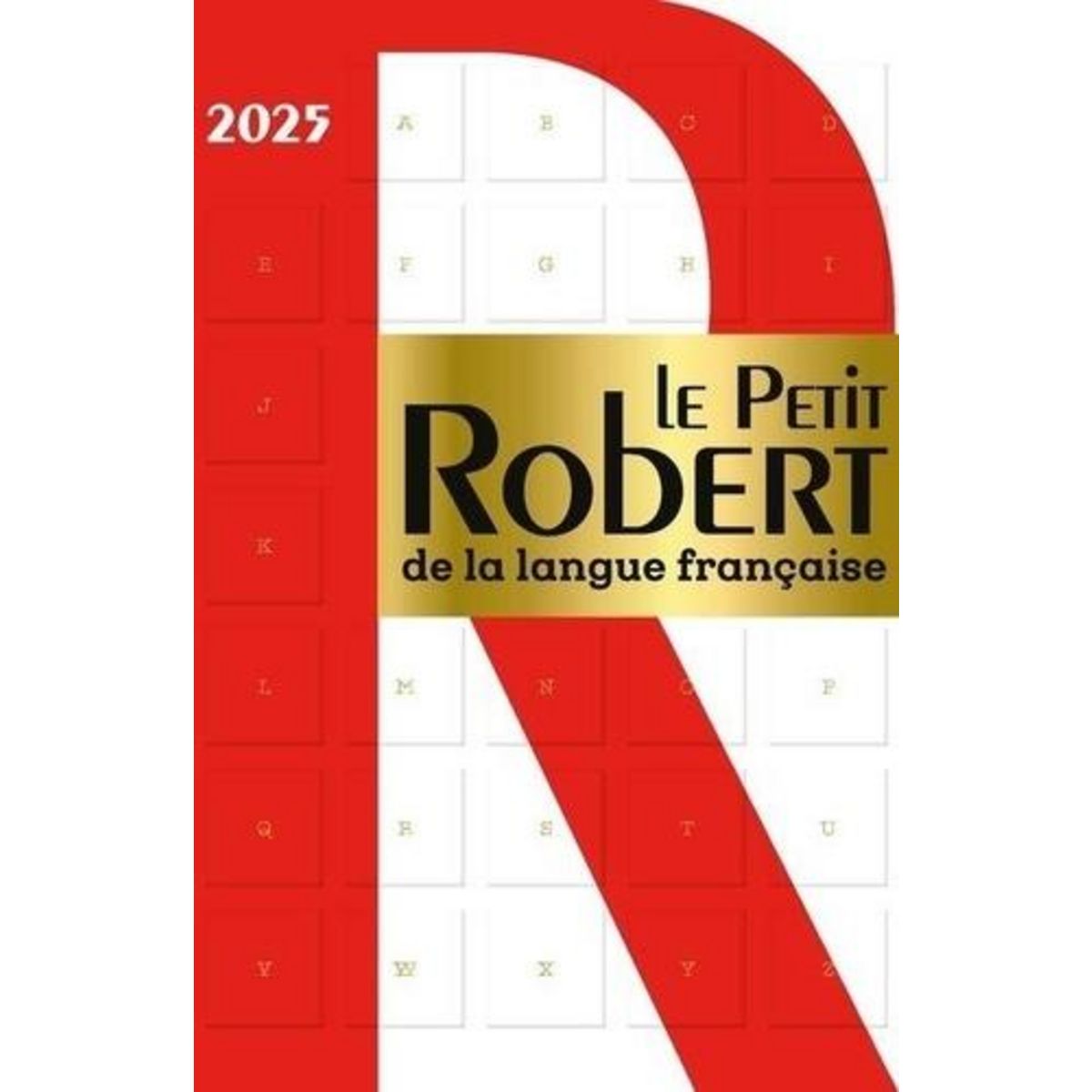 LE PETIT ROBERT DE LA LANGUE FRANCAISE. EDITION 2025, Le Robert