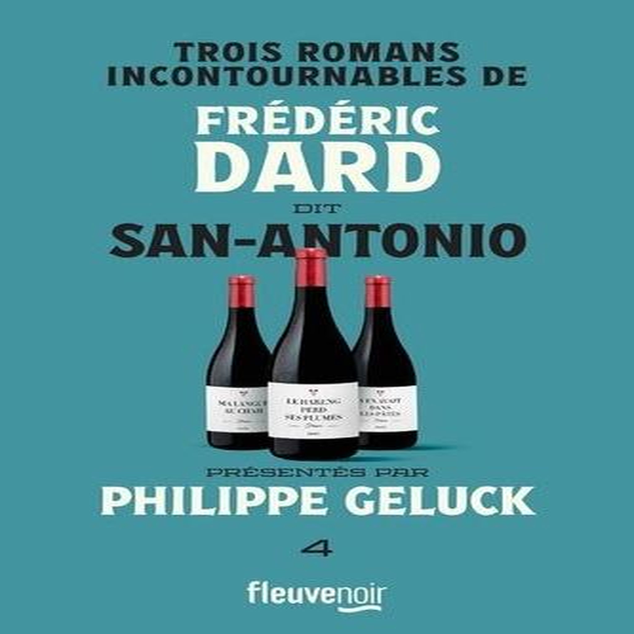 FREDERIC DARD DIT SAN-ANTONIO TOME 4 : TROIS ROMANS INCONTOURNABLES. MA LANGUE AU CHAH ; LE HARENG PERD SES PLUMES ; Y EN AVAIT DANS LES PATES, San-Antonio