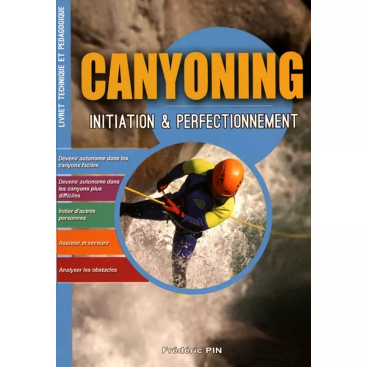  CANYONING : INITIATION & PERFECTIONNEMENT, Pin Frédéric