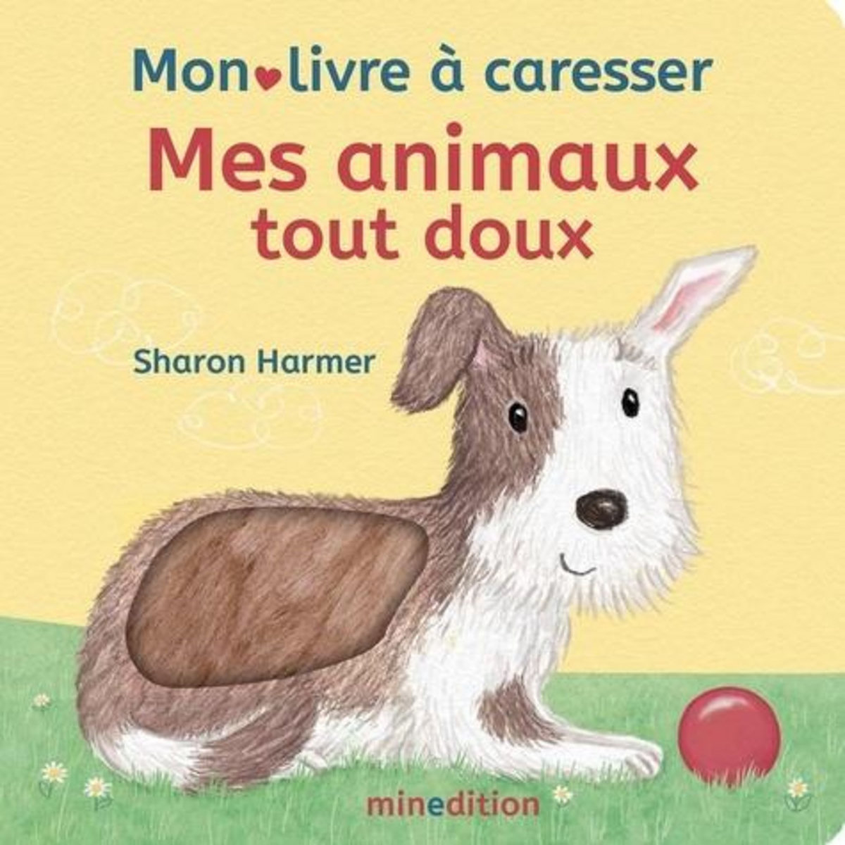 MES ANIMAUX TOUT DOUX, Harmer Sharon