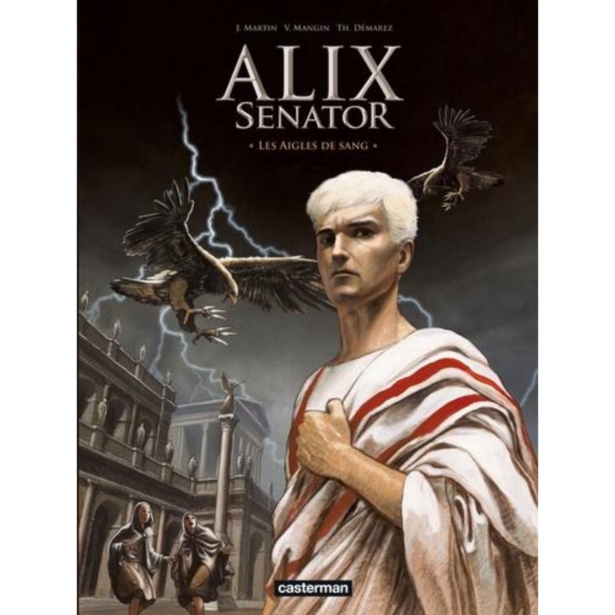 ALIX SENATOR TOME 1 : LES AIGLES DE SANG. EDITION DE LUXE, Démarez Thierry