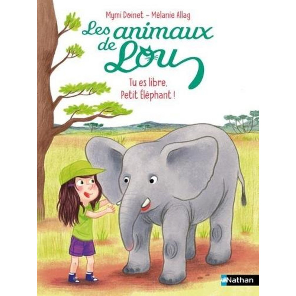 LES ANIMAUX DE LOU : TU ES LIBRE, PETIT ELEPHANT !, Doinet Mymi