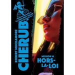 CHERUB TOME 16 : HORS-LA-LOI, Muchamore Robert