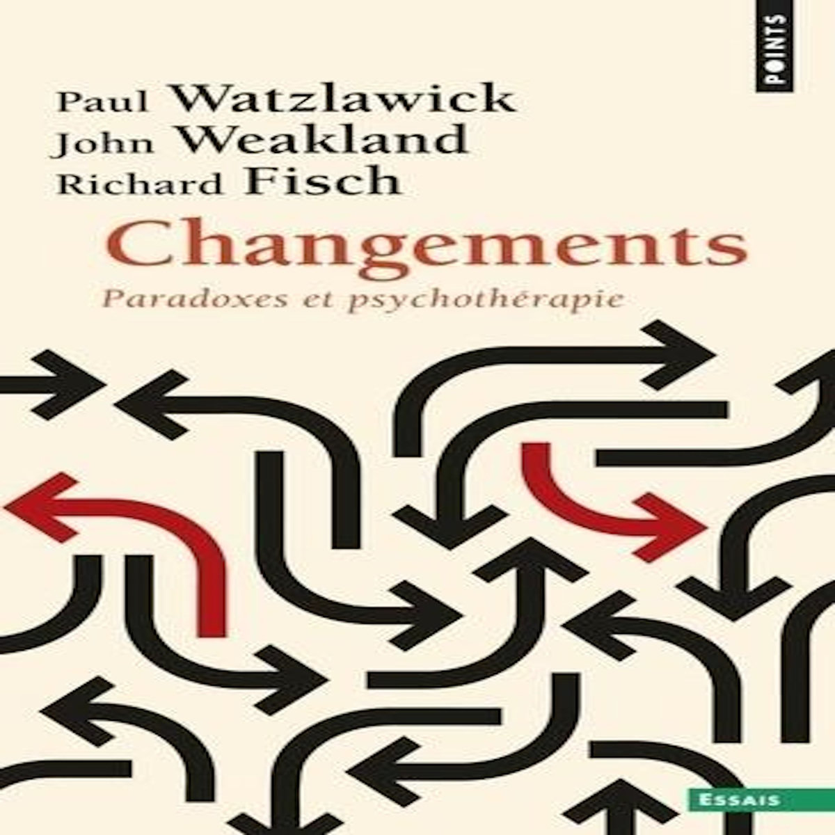 CHANGEMENTS. PARADOXES ET PSYCHOTHERAPIE, Watzlawick Paul