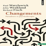 CHANGEMENTS. PARADOXES ET PSYCHOTHERAPIE, Watzlawick Paul