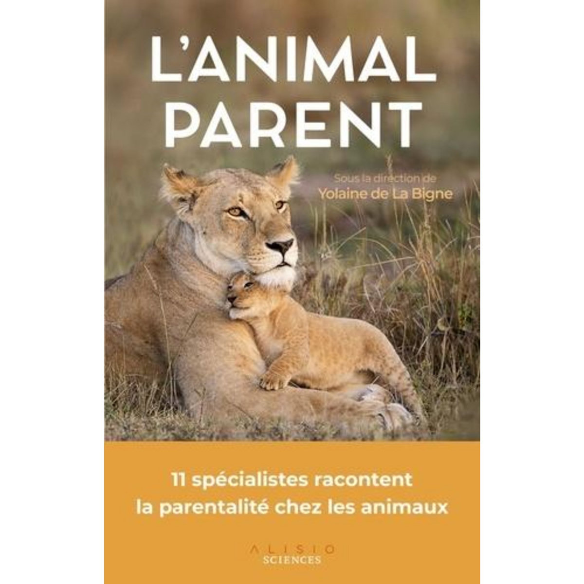 L'ANIMAL PARENT. LA PARENTALITE CHEZ LES ANIMAUX, La Bigne Yolaine de