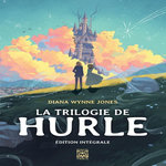 LA TRILOGIE DE HURLE INTEGRALE , Wynne Jones Diana