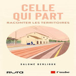 CELLE QUI PART, Berlioux Salomé