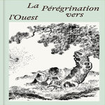 LA PEREGRINATION VERS L'OUEST. INTEGRALE DES ESTAMPES DE L'EDITION JAPONAISE DE 1806-1837, Marquet Christophe